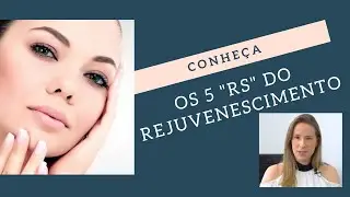 CONHEÇA OS 5 “Rs” DO REJUVENESCIMENTO (da BELEZA) - Dra Cinthia Orasmo Dermatologista