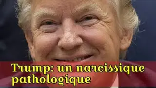 Trump: un narcissique pathologique
