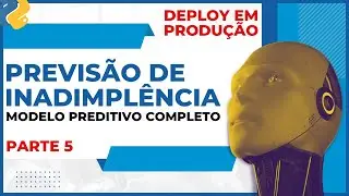 Como criar um modelo de Machine Learning - Do ZERO à PRODUÇÃO Automatizando TUDO - Parte 5