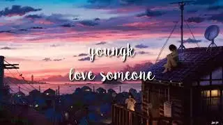 Young K ( DAY6 ) - Love Someone | Lukas Graham | Cover | Lyrics