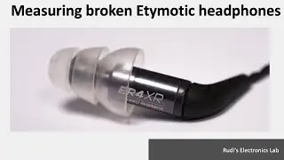 REL #23 Measuring broken Etymotic headphones