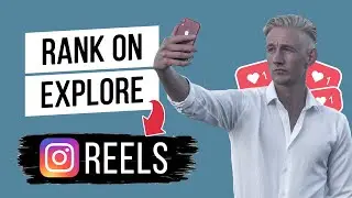 Instagram Reels: 7 Ways to Go Viral & Get Featured on Explore...