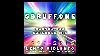 LENTO VIOLENTO - SBRUFFONE (MANTRA DAG EXTENDED MIX)