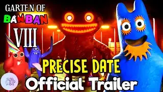 GARTEN OF BANBAN 8 - FINALLY the PRECISE RELEASE DATE of the OFFICIAL TRAILER 🤩 FINALLY it's READY
