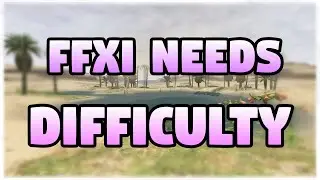 FFXI in 2022 - Difficult MMOs Would Work!