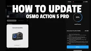 How to update osmo action 5 firmware, osmo action 5 firmware download