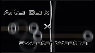 🔥 Xanemusic & NVBR — After Dark X Sweater Weather (Slowed + Reverb) [Remix]