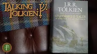 Unfinished Tales by J.R.R. Tolkien - Illustrated Edition