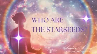 Who Are the Starseeds?