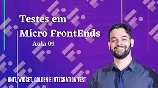[10] Flutter - Testes em Micro Frontends