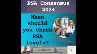 Podcast - PSA consensus 2024 - When should you check PSA levels?