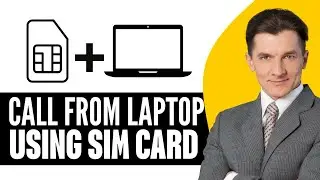 How To Call From Laptop Using SIM Card (2025) Step By Step