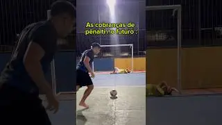 Os pênaltis no FUTURO 🤣