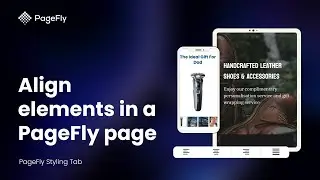 How to Align Content in Shopify Page with PageFly | PageFly Tutorial (Legacy Editor)
