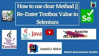 🔥🔥How to Clear Textbox Value | Re-Enter Textbox value in Selenium - Selenium Session 37🔥🔥