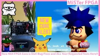 MiSTer FPGA N64 Core Updated AGAIN! The Impossible FPGA Core! Testing The Hits and Your Requests