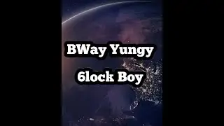 BWay Yungy   6lock Boy {Official Audio}