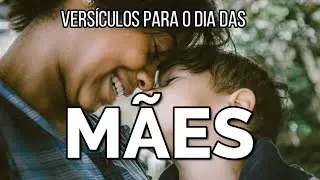 OS MELHORES VERSÍCULOS PARA O DIA DAS MÃES