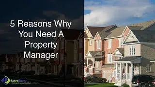 5 Reasons Why You Need A Property Manager