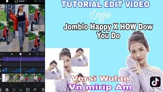 TUTORIAL EDIT VIDEO TIKTOK LAGU JOMBLO HAPPY X HOW DO YOU DO | SESUAI BEAT APK VN