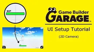 [Game Builder Garage Tutorial] 2D Camera UI Setup