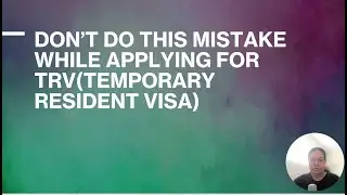 Don't do this mistake while applying for TRV for CANADA | PGWP | SOWP Extension