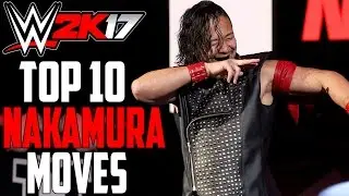 Top 10 WWE 2K17 Shinsuke Nakamura Moves