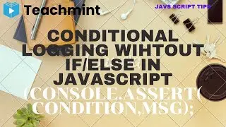 Conditional Logging without if/else in javascript using console.assert() |Teachmint | Rajkummar Rao