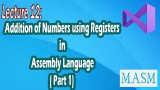 Lecture 12 | How to do Addition of Numbers using Registers in Assembly Language | Bhinder World