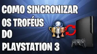 [Dicas de PS3] Como sincronizar os troféus do ps3