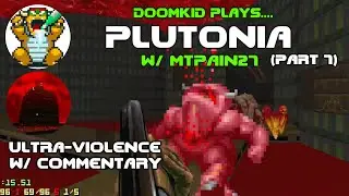 Doomkid plays PLUTONIA (w/ MtPain27) - PART 7