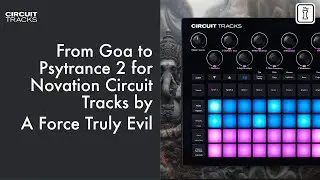 DEMO - From Goa To Psytrance 2 - Novation Circuit Tracks Pack by A Force Truly Evil