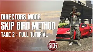 GTA 5 Online - **PATCHED** DIRECTORS MODE ONLINE - SKIP BIRD METHOD 2021 (TAKE 2)...By SCG!