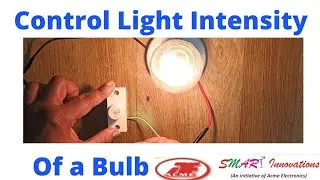Control Light Intensity Of a Bulb | Acme SMART Innovations