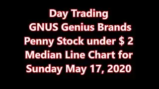 Day Trading GNUS Genius Brands Penny Stock under $ 2 Median Line Chart for Sunday May 17, 2020
