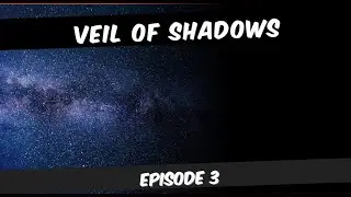 Veil of Shadows | Episode 3 |