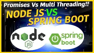 Nodejs vs Spring Boot: Promises Vs Multi Threading!!