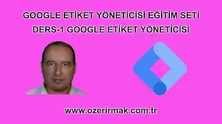Google Etiket Yoneticisi Ders-1 | Google Etiket Yöneticisi