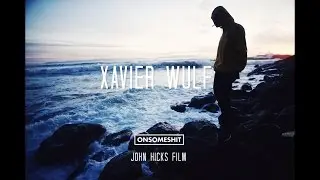 XAVIER WULF - ONSOMESHIT