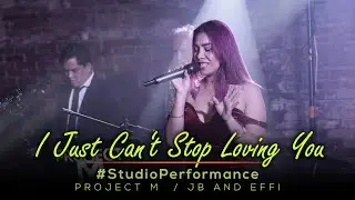 Michael Jackson - I Just Can't Stop Loving You  | Project M Featuring Effi and JB