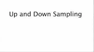Up and Down Sampling