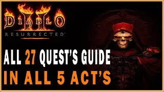 DIABLO 2 RESURRECTED - ALL 27 Quest's Guide in All 5 Act's (D2R Full Game Quest's Guide)