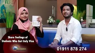 Successfully Obtained an Italy Student Visa with Sunrise Education Agency | Student Review 2023