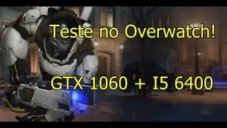 TESTE DO MEU PC NO OVERWATCH
