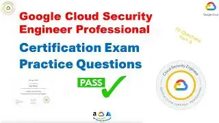 Google Professional Cloud Security Engineer Practice Exam Questions 51 to 60