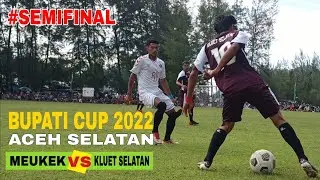 MEUKEK VS KLUET SELATAN | Semi Final Piala Bupati Aceh Selatan 2022