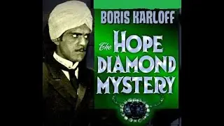 Boris Karloff - THE HOPE DIAMOND MYSTERY 1920 EFX