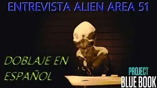 Entrevista a alien en area 51 (Doblaje castellano)