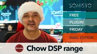 SONISTO Free Plugin Friday Special XMas Edition: Chow DSP Range