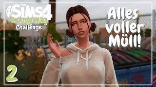 Jede Menge Müll und keine Freunde!  //  Sims 4: A Long Way Challenge #2